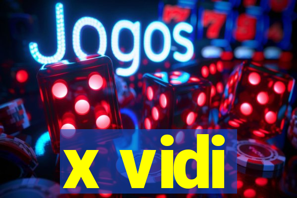 x vidi